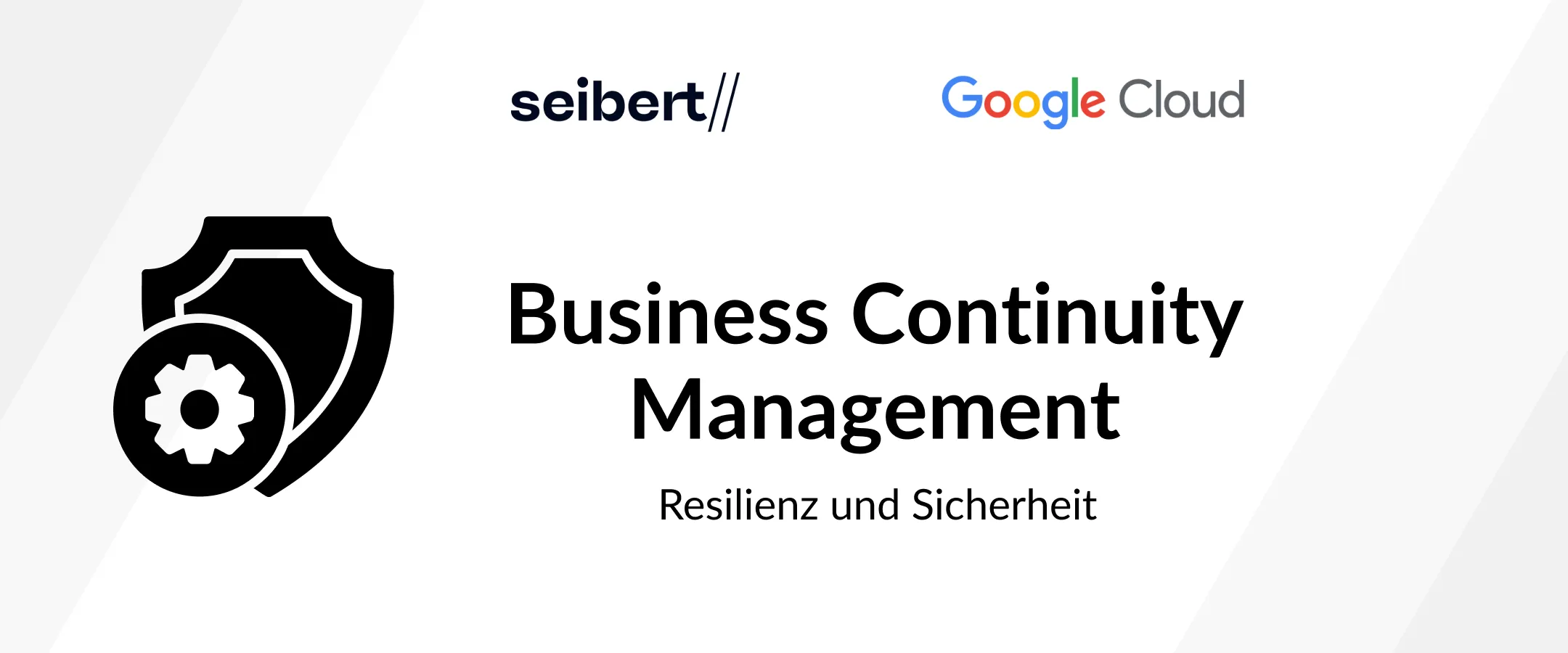 Business-Continuity-Management mit Google Deine Lösung für Resilienz und Sicherheit